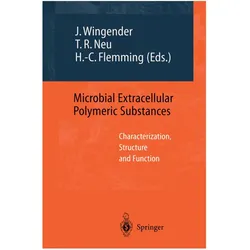 Microbial Extracellular Polymeric Substances, Fachbücher von Hans-Curt Flemming, Jost Wingender, Thomas R. Neu