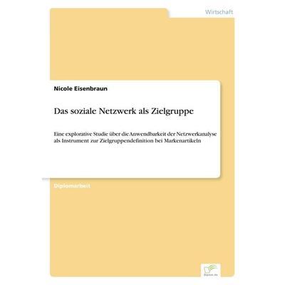 Das soziale Netzwerk als Zielgruppe, Taschenbuch von Nicole Eisenbraun, GRIN, 978-3-8386-1762-6
