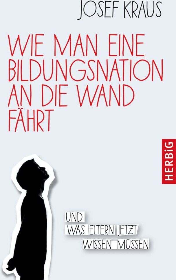 Josef Kraus - Wie man eine Bildungsnation an die Wand fährt - Preis vom 12.10.2026 11:37:12 h