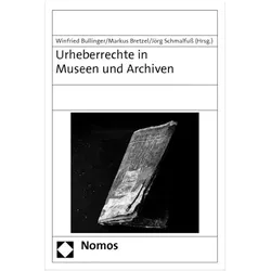 Urheberrechte in Museen und Archiven, Fachbücher von Winfried Bullinger, Jörg Schmalfuss, Markus Bretzel, Ole Jani, Sabine Mussotter, Katharina Garbers-von Boehm