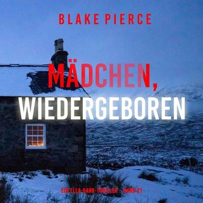 Mädchen, wiedergeboren (Ein Ella-Dark-Thriller – Band 21) - Blake Pierce, Audio, 9798341585454