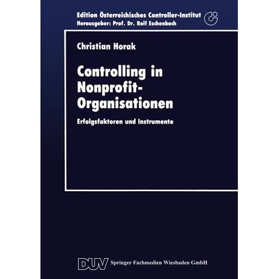 Controlling in Nonprofit-Organisationen, Taschenbuch von Christian Horak, Deutscher Universitätsverlag, 978-3-8244-0246-5