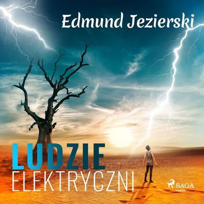 Ludzie elektryczni. Powieść fantastyczna - Edmund Jezierski, Audio, 9788726515787