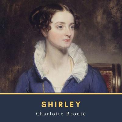 Shirley - Charlotte Brontë, Audio, 4064066563912