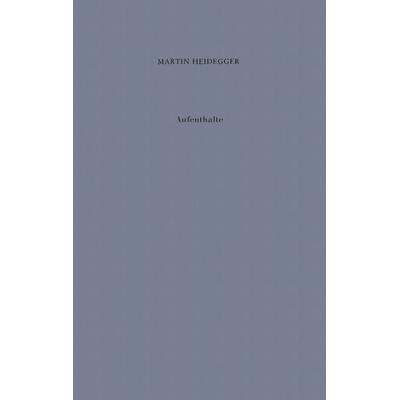 Aufenthalte, Taschenbuch von Martin Heidegger, Klostermann, Vittorio, 978-3-465-01872-8