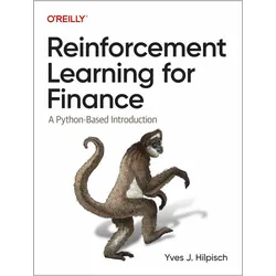 Reinforcement Learning for Finance, Fachbücher von Yves J Hilpisch, Yves Hilpisch, Hilpisch Yves