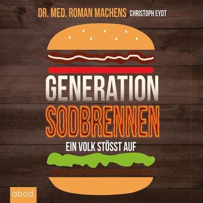 Generation Sodbrennen - Christoph Eydt,Roman Machens, Audio, 4066004651132