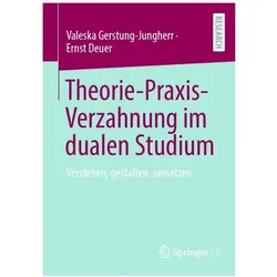 Theorie-Praxis-Verzahnung im dualen Studium, Fachbücher von Ernst Deuer, Valeska Gerstung-Jungherr