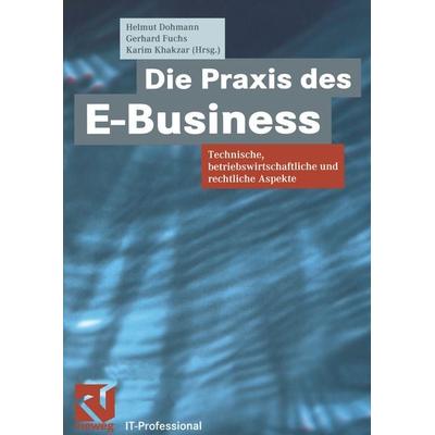 Die Praxis des E-Business, Taschenbuch von , Vieweg & Teubner, 978-3-322-84974-8