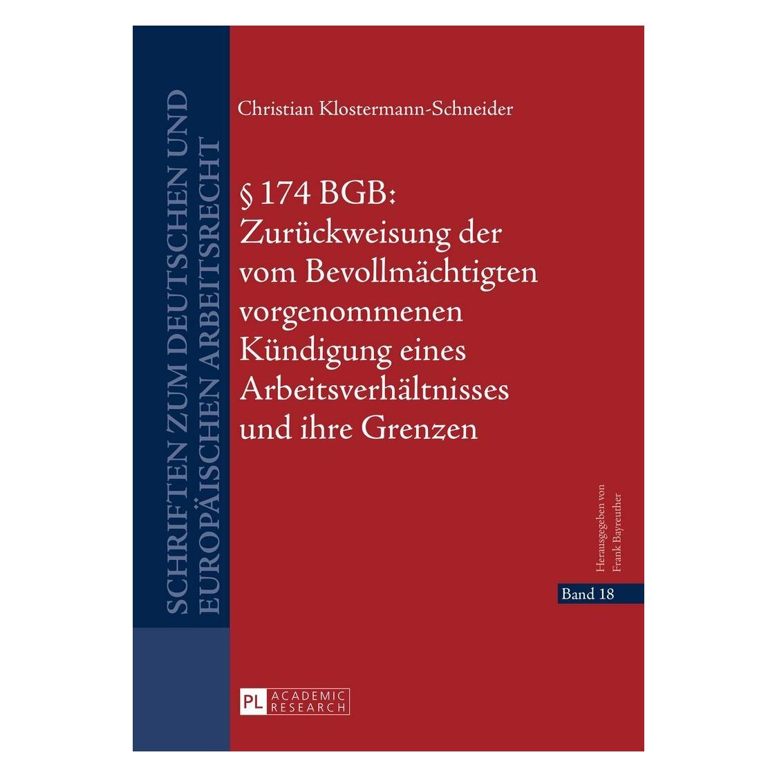 Peter Lang § 174 BGB: Zurückweisung der vom Bevollmächtigten vorgenommenen Kündigung eines Arbeitsverhältn (Deutsch, Hardcover, Christian Klostermann-Schneider) (41807180)