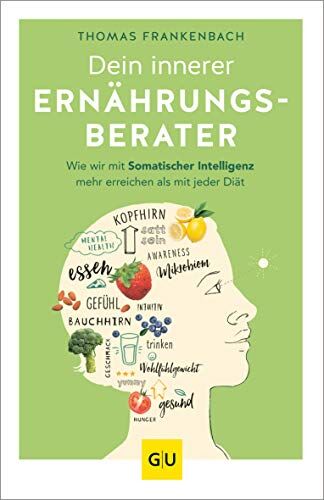 Thomas Frankenbach - Dein innerer Ernährungsberater: Wie wir mit somatischer Intelligenz mehr erreichen als mit jeder Diät (GU Reader Körper, Geist & Seele) - Preis vom 17.10.2026 19:25:27 h