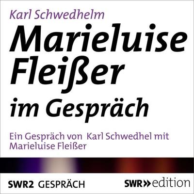 Marieluise Fleißer im Gespräch - Karl Schwedhelm, Audio, 9783956153921