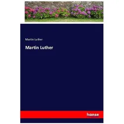 Martin Luther, Belletristik von Martin Luther