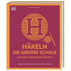 Häkeln – die grosse Schule, Ratgeber von Claire Montgomerie