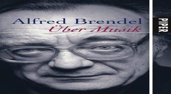 Alfred Brendel - Über Musik: Gesammelte Essays, Vorträge und Reden - Preis vom 06.10.2026 07:26:00 h