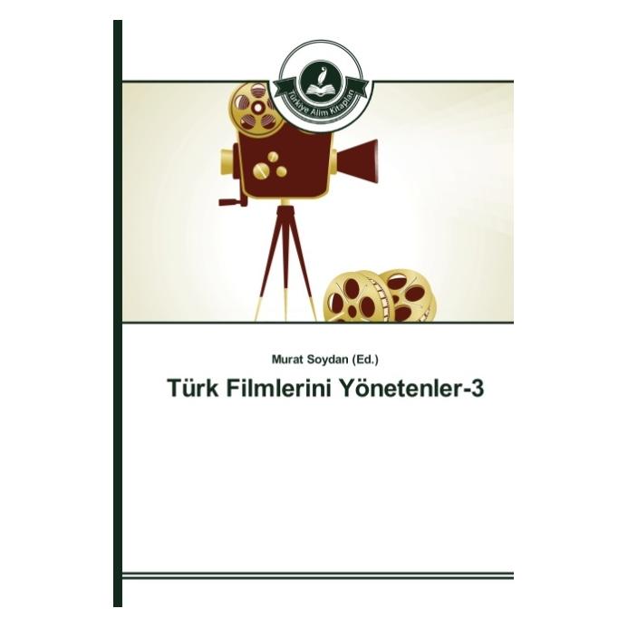 Türkiye Alim Kitaplar Türk Filmlerini Yönetenler-3 (Türkisch, Softcover, Murat Soydan) (55805266)
