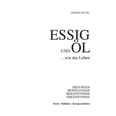 Essig und Öl ... wie das Leben, Taschenbuch von Gernot Hackl, Tredition, 978-3-384-03461-8
