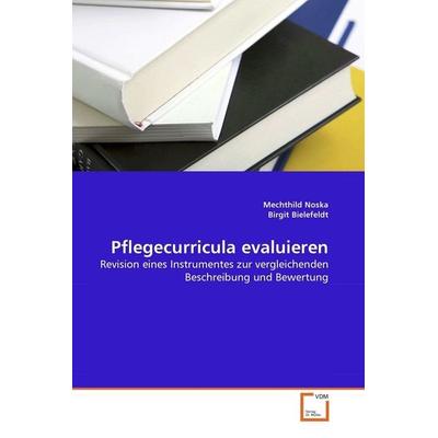 Noska, M: Pflegecurricula evaluieren, Taschenbuch von Mechthild Noska,Birgit Bielefeldt, VDM, 978-3-639-32732-8