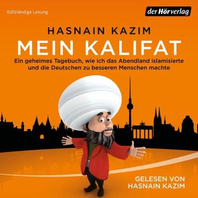 Mein Kalifat - Hasnain Kazim, Audio, 9783844541267
