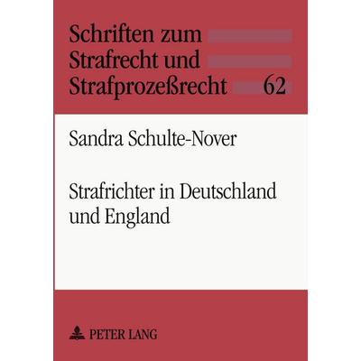 Strafrichter in Deutschland und England, Taschenbuch von Sandra Schulte-Nover, Peter Lang GmbH, Internationaler Verlag der Wissenschaften,
