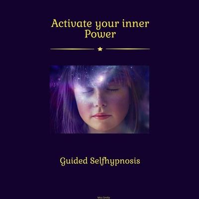 Activate Your Inner Power - Miss Smilla, Audio, 4067248771044