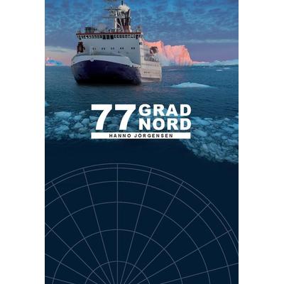 77 Grad Nord, Taschenbuch von Hanno Jörgensen, Rediroma-Verlag, 978-3-96103-979-1