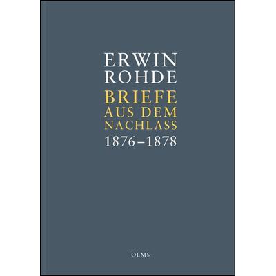 Briefe aus dem Nachlass. Band 3: Briefe zwischen 1876 (März) und 1878 (Dez.), Gebundene Ausgabe von Erwin Rohde, Georg Olms Verlag, 978-3-487-15550-0