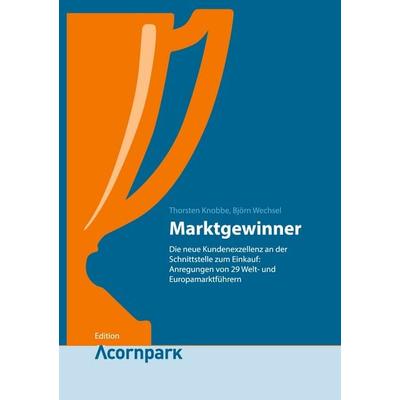 Marktgewinner, Gebundene Ausgabe von Thorsten Knobbe,Björn Wechsel, BoD – Books on Demand, 978-3-7562-2296-4