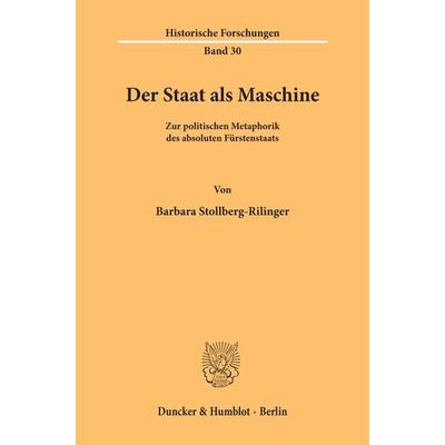 Der Staat als Maschine., Taschenbuch von Barbara Stollberg-Rilinger, Duncker & Humblot, 978-3-428-06022-1
