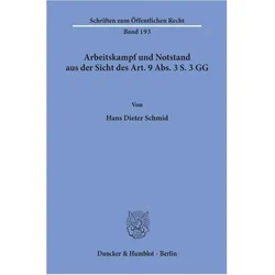Arbeitskampf und Notstand aus der Sicht des Art. 9 Abs. 3 S. 3 GG., Fachbücher von Hans Dieter Schmid, Hans-Dieter Schmid, Hans D Schmid