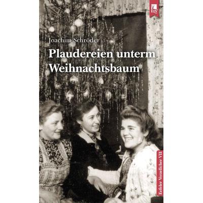 Plaudereien unterm Weihnachtsbaum, Taschenbuch von Joachim Schröder, Eifeler Literaturverlag, 978-3-96123-097-6