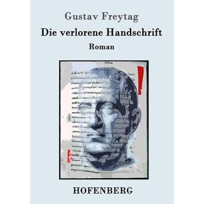 Die verlorene Handschrift, Taschenbuch von Gustav Freytag, Hofenberg, 978-3-8430-3702-0
