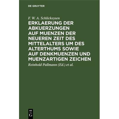 Erklaerung der Abkuerzungen auf Muenzen der neueren Zeit des Mittelalters um des Alterthums sowie auf Denkmuenzen und muenzartigen Zeichen, Gebundene