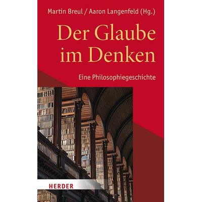 Der Glaube im Denken, Gebundene Ausgabe von , Herder, 978-3-451-39384-6