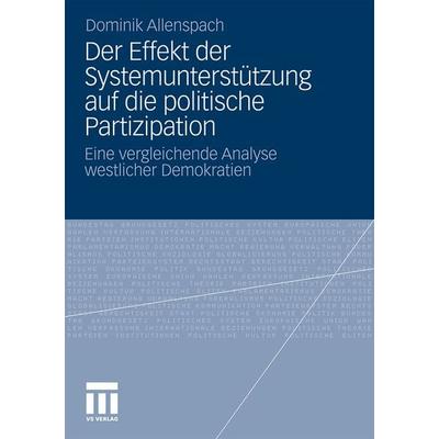 Der Effekt der Systemunterstützung auf die politische Partizipation, Taschenbuch von Dominik Allenspach, VS Verlag für Sozialwissenschaften,