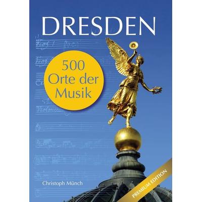 Dresden - 500 Orte der Musik -