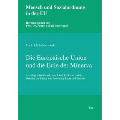 Schulz-Nieswandt, F: Europäische Union und die Eule der Mine, Taschenbuch von Frank Schulz-Nieswandt, Lit Verlag, 978-3-643-15312-8