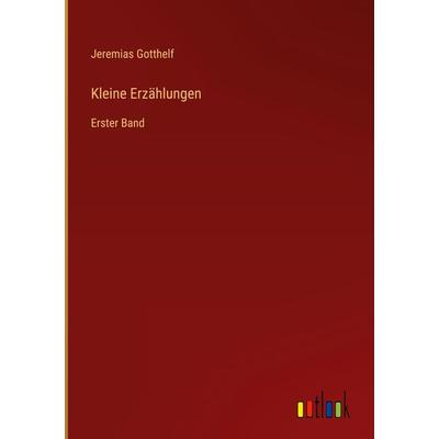 Kleine Erzählungen, Gebundene Ausgabe von Jeremias Gotthelf, Outlook, 978-3-368-42099-4