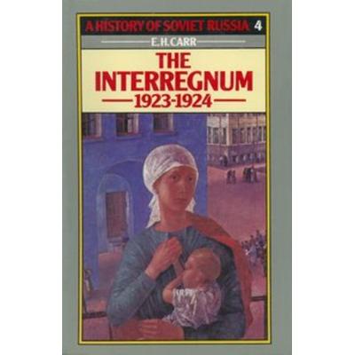 A History of Soviet Russia: 2 The Interregnum 1923-1924, Taschenbuch von E. Carr, Palgrave Macmillan UK, 978-1-349-63653-2