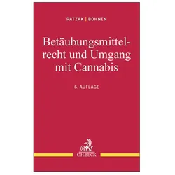 Betäubungsmittelrecht und Umgang mit Cannabis, Fachbücher von Jörn Patzak, Wolfgang Bohnen