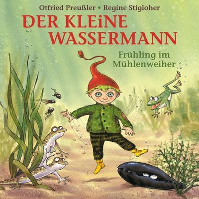 Der kleine Wassermann - Frühling im Mühlenweiher - Martin Freitag,Tania Freitag,Otfried Preußler, Audio, 4057664057563