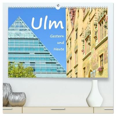 Ulm Gestern und Heute (hochwertiger Premium Wandkalender 2027 DIN A2 quer), Kunstdruck in Hochglanz
