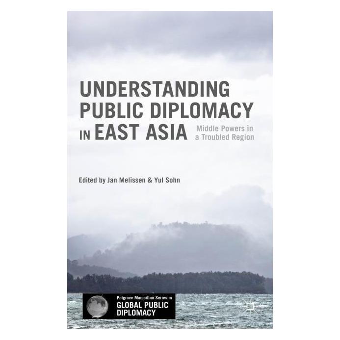 Springer Understanding Public Diplomacy in East Asia (Englisch, Hardcover, Jan Melissen, Yul Sohn) (8743094)