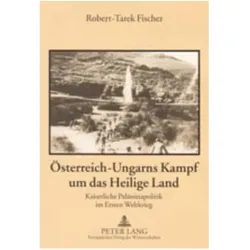 Österreich-Ungarns Kampf um das Heilige Land, Fachbücher von Robert-Tarek Fischer