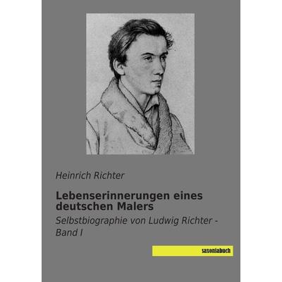 Lebenserinnerungen eines deutschen Malers, Taschenbuch von , Saxoniabuch.de, 978-3-944822-84-6