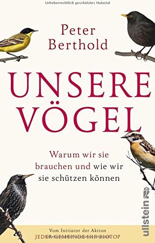 Peter Berthold - Unsere Vögel: Warum wir sie brauchen und wie wir sie schützen können - Preis vom 11.10.2026 03:10:56 h