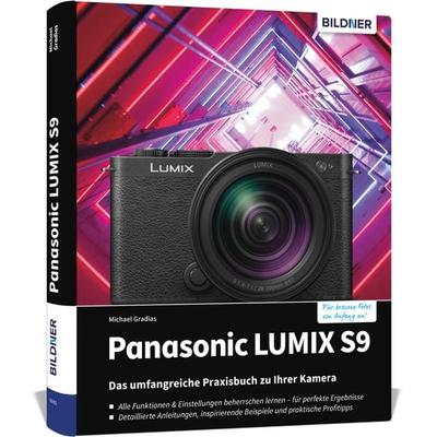Panasonic LUMIX S9: Das umfangreiche Praxisbuch zu Ihrer Kamera, Gebundene Ausgabe von Michael Gradias, Bildner Verlag, 978-3-8328-0675-0