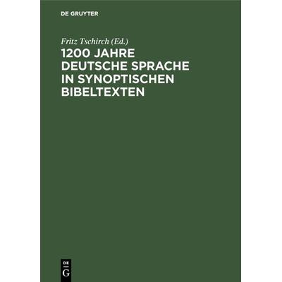 1200 Jahre deutsche Sprache in synoptischen Bibeltexten, Gebundene Ausgabe von , De Gruyter, 978-3-11-118209-4