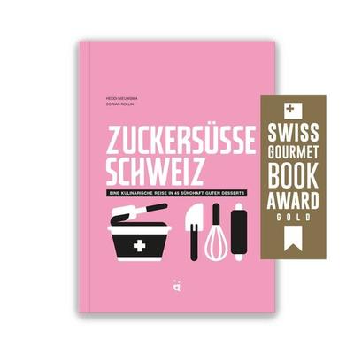 Zuckersüsse Schweiz, Gebundene Ausgabe von Heddi Nieuwsma, Helvetiq, 978-3-907293-69-0