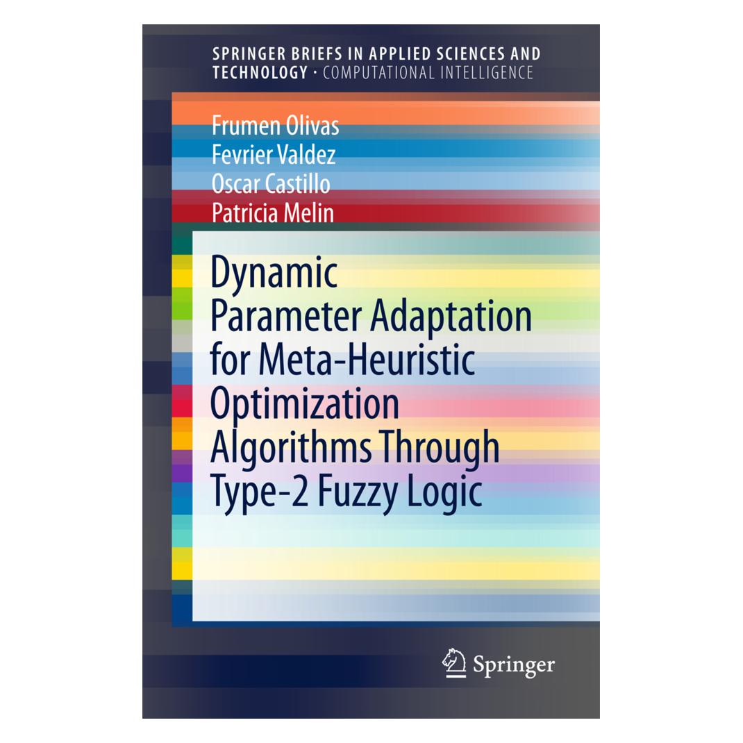 Springer Dynamic Parameter Adaptation for Meta-Heuristic Optimization Algorithms Through Type-2 Fuzzy Logic (Englisch, Softcover, Fevrier Valdez, Frumen Olivas, Oscar Castillo, Patricia Melin) (55952697)